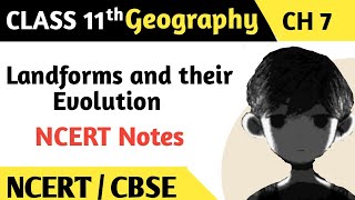 Landforms and their Evolution  Notes Chapter 7 Geography Class 11 geography ncert [upl. by Antonie]