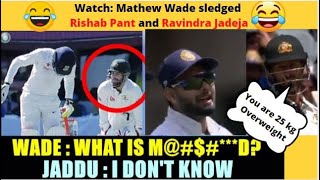 Watch IND vs AUS Sledging moments  Wade vs Jadeja  Wade vs Pant  saying u are 25kg overweight [upl. by Klehm317]