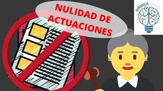 LA NULIDAD DE ACTUACIONES [upl. by Yahsal532]