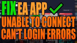 Fix EA App Unable To Connect Errors amp Login Errors [upl. by Eyt226]