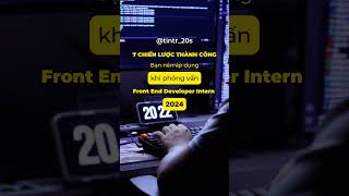 7 Bí quyết quotchinh phụcquot nhà tuyển dụng khi phỏng vấn FrontEnd Developer Intern 2024 coder study [upl. by Skardol775]