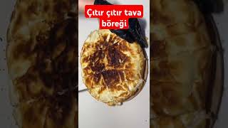 DIŞI AŞIRI ÇITIR İÇİ YUMUŞACIK TAVA BÖREĞİ easyrecipe kolaytarifler asmr cooking [upl. by Ilatfen]