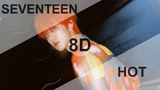 SEVENTEEN 세븐틴  HOT 8D USE HEADPHONE 🎧 [upl. by Moise]