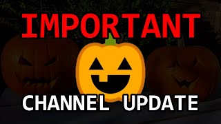 Important Channel Update [upl. by Tasha]