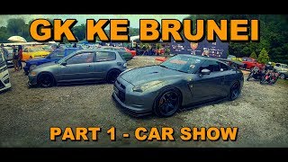 GK KE BRUNEI  PART 1  KE CAR SHOW MANG CRUZ 2019 [upl. by Fry]