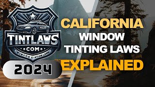 California Tint Laws 2024  Know Your Legal Limit [upl. by Keene701]