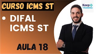 Aula 18 DIFAL ICMSST Curso ICMS ST [upl. by Chesnut]