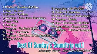 Sundays Best Music Vol1 Nonstop Music Best Of Sundays Soundtrip Your Playlists [upl. by Cathyleen]