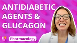 Antidiabetic Agents amp Glucagon  Pharmacology  Endocrine  LevelUpRN [upl. by Enilesoj]