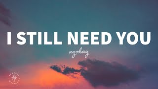 ayokay  I Still Need You Lyrics [upl. by Eseilana]