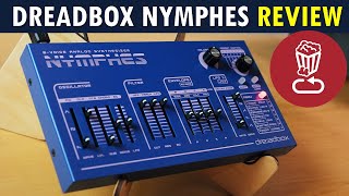 Dreadbox NYMPHES Review  An analog poly with an interesting mono twist  Tutorial tips amp ideas [upl. by Ainej155]