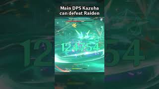 MAIN DPS KAZUHA CAN DEFEAT RAIDEN [upl. by Adaven860]