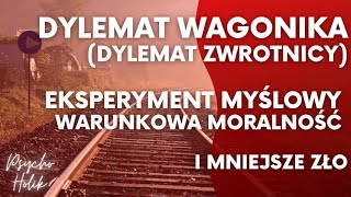 Dylemat wagonika Twoja moralność na rozdrożu Eksperyment myślowy Mniejsze zło 4 [upl. by Jase526]