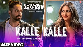 Kalle Kalle Song  Chandigarh Kare Aashiqui  Ayushmann K Vaani K  SachinJigar Ft Priya Saraiya [upl. by Norel]