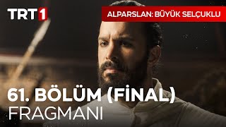 Alparslan Büyük Selçuklu 61 Bölüm Final Fragmanı I AlparslanBuyukSelcukluDizisi [upl. by Hollinger30]