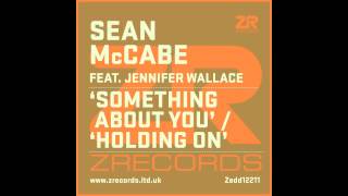 Sean McCabe  Holding On feat Jennifer Wallace Seans Extended Mix [upl. by Alue]