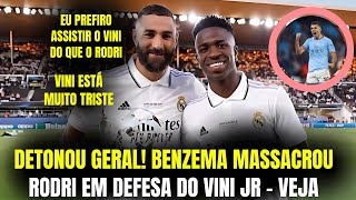 quotVINI JR ESTÁ MUITO TRISTEquot BENZEMA FALA COM VINI JR SAI EM DEFESA DELE E DETONA RODRI VEJA TUDO [upl. by Ailugram]