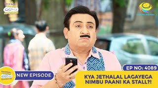 NEW Ep 4089  Kya Jethalal Lagayega Nimbu Paani Ka Stall I Taarak Mehta Ka Ooltah Chashmah [upl. by Aihsenrad]