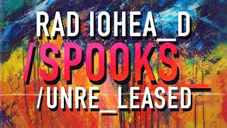 Radiohead  Spooks Unreleased [upl. by Albric]