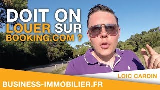 Doit on louer sur Booking com  Location saisonnière courte durée [upl. by Noellyn]