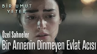 Bir annenin dinmeyen evlat acısı  Bir Umut Yeter Özel Sahneler [upl. by Llednar]