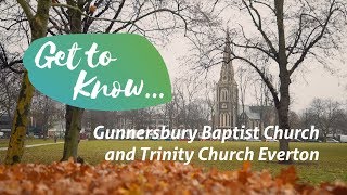 Get to Know Gunnersbury Baptist Church amp Trinity Church Everton [upl. by Correy]