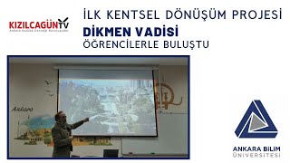 İlk Kentsel Dönüşüm Projesi Dikmen Vadisi Öğrencilerle Buluştu [upl. by Alekat690]