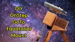 I built an OnStep GoTo Equatorial mount  DIY goto mount with onstep controller Full tutorial vedio [upl. by Christopher]