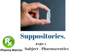 Suppositories  Explanation  Pharmaceutics  Lecture  Pharma Warrior [upl. by Nainatrad]