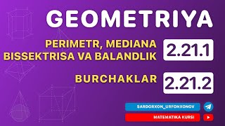 Geometriya 2Dars 2211 Perimetr Mediana Bissektrisa va Balandlik 2212 Burchaklar [upl. by Hickie]