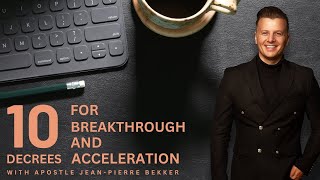 10 Decrees for Breakthrough and Acceleration [upl. by Gauthier]