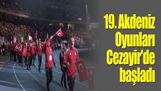 19 Akdeniz Oyunları Cezayirde başladı [upl. by Etnoved]