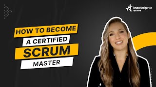 How to Become a Certified Scrum Master StepbyStep  CSM Certification  KnowledgeHut [upl. by Iturhs700]