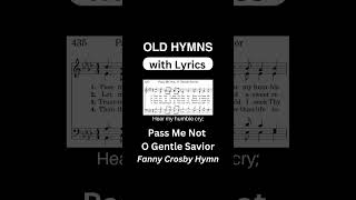 Pass Me Not O Gentle Savior old hymn oldhymns hymnswithlyrics shorthymn hymnlyrics fannycrosby [upl. by Stoneman]