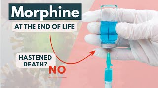 Does morphine hasten death  Endoflife myths explained [upl. by Assilac]