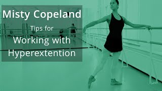 Misty Copeland Tips for Hyperextension  Ballet In Form [upl. by Lyell]