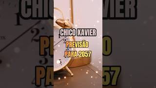 CHICO XAVIER  PREVISÃO PARA 2057 [upl. by Deraj456]