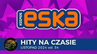 ESKA Hity na Czasie  Listopad 2024 vol 34 – oficjalny mix Radia ESKA [upl. by Berry640]