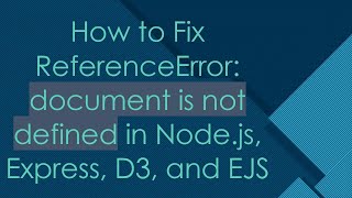 How to Fix ReferenceError document is not defined in Nodejs Express D3 and EJS [upl. by Hannon54]