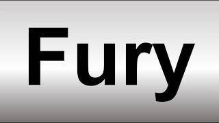 How to Pronounce Fury [upl. by Tsenrae]