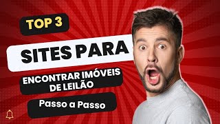 3 SITES PARA ENCONTRAR IMÓVEIS DE LEILÃO PASSO A PASSO [upl. by Onaivlis]