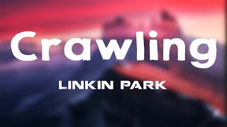 Linkin Park  Crawling Lyrics [upl. by Frere]