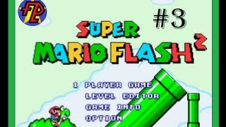 Super Mario Flash 2 Main Game  Part 3 [upl. by Anairb]