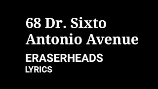 68 Dr Sixto Antonio Avenue  Eraserheads lyrics [upl. by Aehsat967]