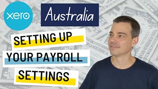 Xero Payroll Australia  How to Set Up Your Payroll Settings [upl. by Alphard]