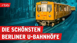 Die 30 schönsten Berliner UBahnhöfe  Reportage  Berlin erleben [upl. by Reinal]