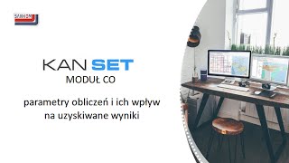 KAN SET 72  moduł CO  parametry obliczeń i ich wpływ na uzyskiwane wyniki [upl. by Inatirb]