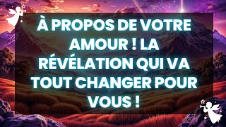 🌟À PROPOS DE VOTRE AMOUR  LA RÉVÉLATION QUI VA TOUT CHANGER POUR VOUS  MESSAGES DES ANGES 1111 [upl. by Chemash]