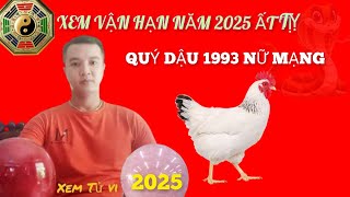 Xem Sao Hạn Quý Dậu 1993 Nữ Mạng Năm 2025 Ất Tỵ  Những Điều Cần Lưu Ý [upl. by Anjanette]