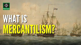 What is Mercantilism [upl. by Vivienne]